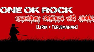 One ok Rock || Broken Heart of Gold [Rurouni Kenshin Soundtrack] Lirik   Terjemahan