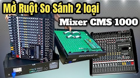 Mở Ruột So Sánh 2 Loại Mixer Dynacord CMS 1000 - Nếu Chưa Xem Thì Đừng Nên Mua ?