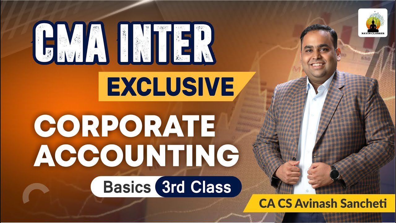 CMA Inter Exclusive Corporate Accounting | Basics 3rd Class | CA CS ...