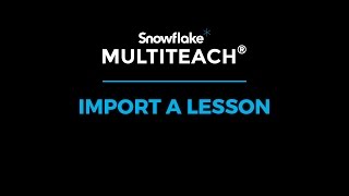 How to MultiTeach®: How to import a lesson