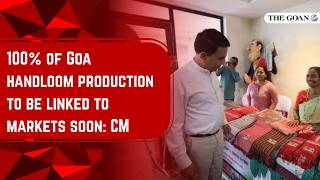 100% of Goa handloom production to be linked to markets soon: CM