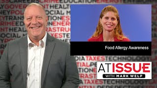 Food Allergy Awareness | At Issue with Mark Welp | Episode 308