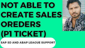 SAP SD Support Project Realtime tickets (NOT ABLE TO CREATE 0RDER)
