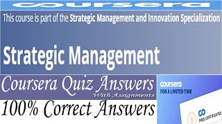 Strategic Management Coursera Quiz Answers, Week (1-4) All Quiz Answers with Assignment