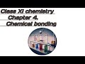 Class Xl chemistry      Chapter 4.    Chemical bonding