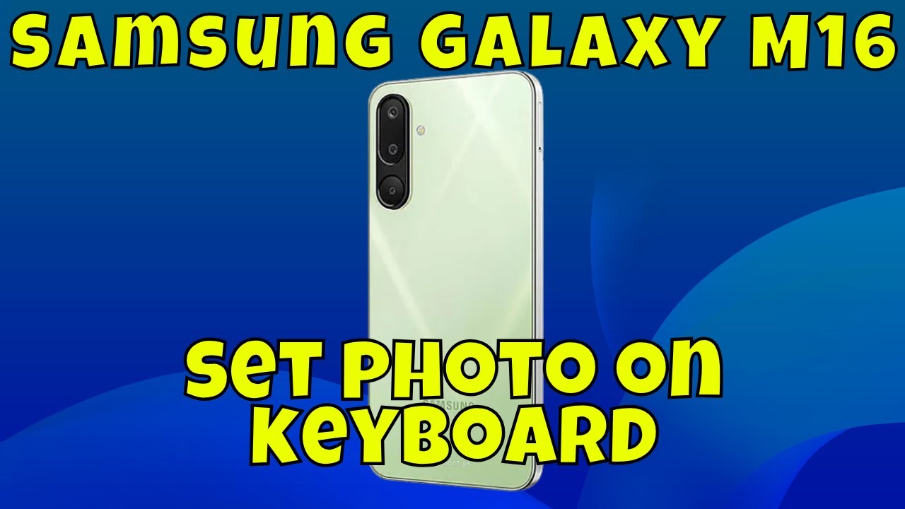 How to set photo on keyboard in Samsung Galaxy M16