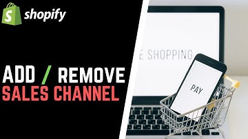How to Add & Remove Sales Channel in Shopify