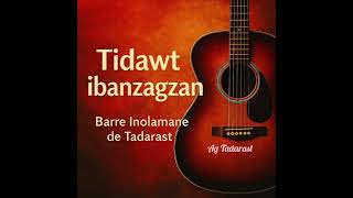 Download Lagu Barre Inolamane Tidawt inabanzagzan MP3