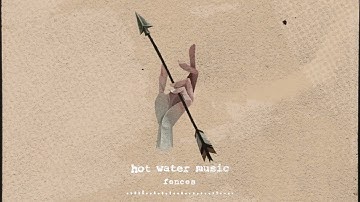 Hot Water Music - Fences feat. Thrice