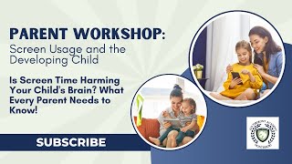 Parent Workshop: Screen Usage and the Developing Child