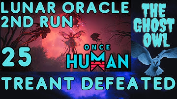 Once Human Manibus Lunar Oracle 2nd Run Part 25 Treant Defeated