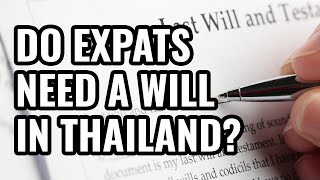 Do Expats Need A Will In Thailand? | Interesting Asia