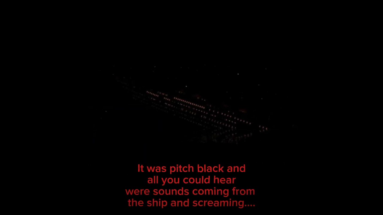 How dark it was when titanic sank... 
