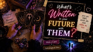 What’s written in your future with them? आज हम देखेंगे, आपके और उनके भविष्य का राज 