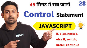 All About Control Statements In 45 min.🔥 | if,else,nested,else if,switch,break,continue By Nirbhay