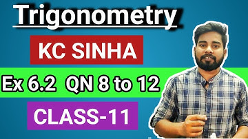 Trigonometry Class 11,KC SINHA Ex 6.2 Solution,kc sinha math solution class 11 chapter 6.2