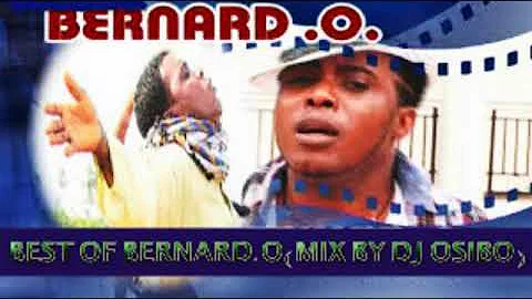 BEST OF BERNARD. O  MIX BY  DEE JAY OSIBO