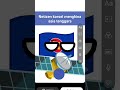 Bersatu melawan negara Ra*is😼||ib:di sound||#countryballs #netizens #asean #asiatenggara #forfunny