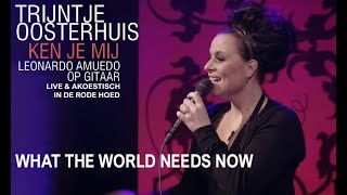 Watch Trijntje Oosterhuis What The World Needs Now video