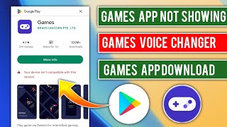 Games app not showing in play store|games your device isn't compatible with this version android fix screenshot 2