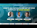 How to incorporate and set up your company in saudi arabia