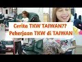 Cerita TKW TAIWAN |Keseharian TKW TAIWAN |PEJUANG DEVISA | Ratna Sanyoto