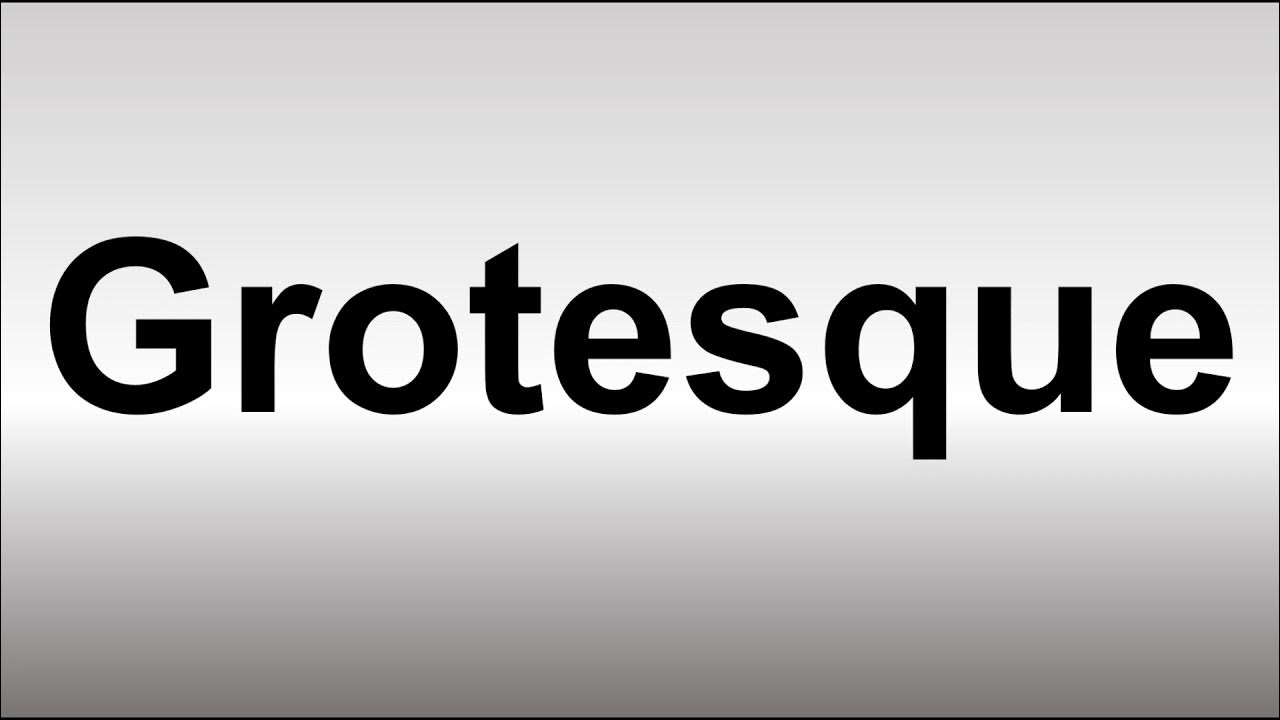 How to Pronounce Grotesque - YouTube