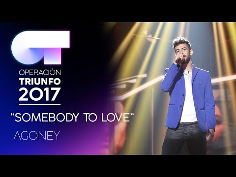 SOMEBODY TO LOVE - Agoney | OT 2017 | Gala 10