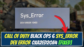 Fix Call of Duty Black Ops 6 Sys_Error DEV ERROR 0xA2ED20A4
