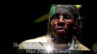 Fever - Shabba Ranks feat Dennis Brown, Maxi Priest &amp; KSwaby - Mixed by KSwaby