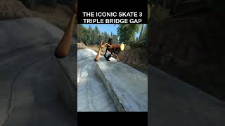 triple bridge gap in skate 3