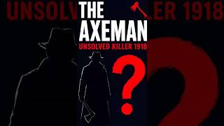 The Axeman of New Orleans - Unsolved Serial Killer (1918-1919) #coldcase #unssolvedmysteries