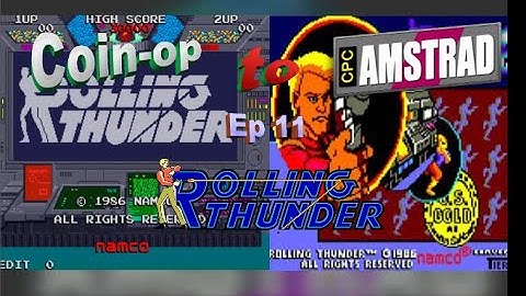 Coin-op to Amstrad ep-11- Rolling Thunder
