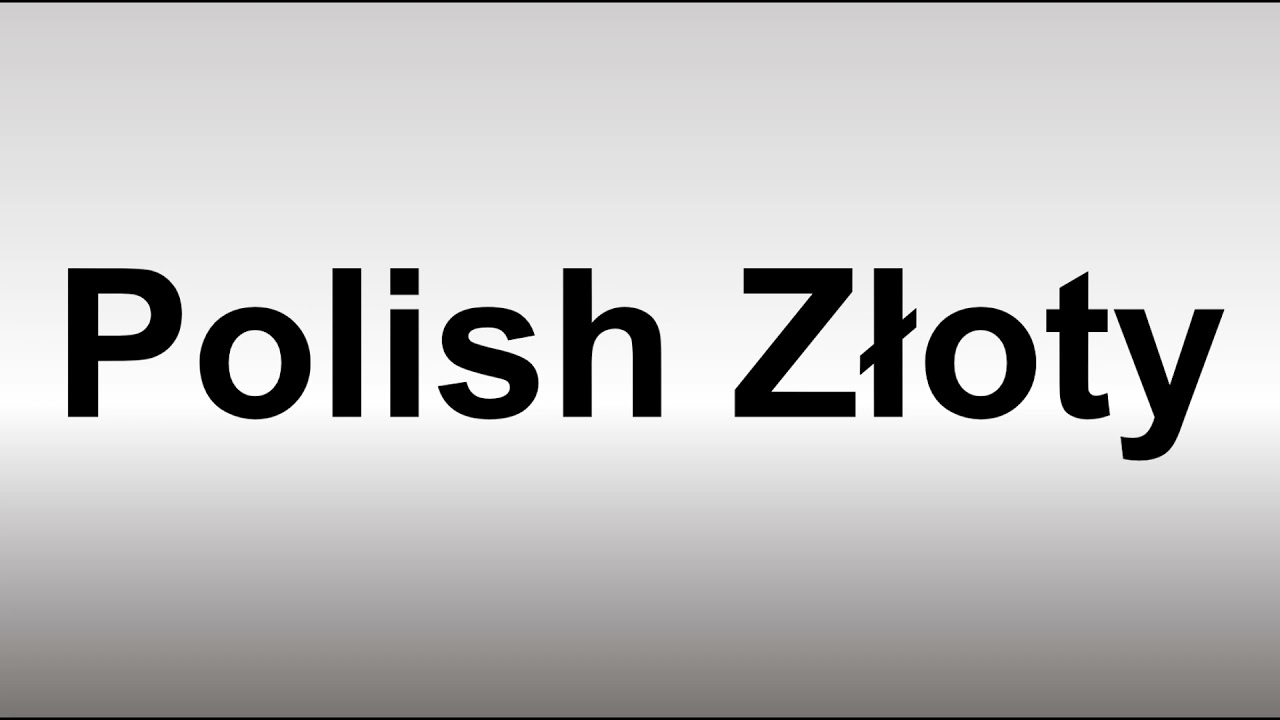 How To Pronounce Polish Zloty