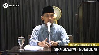 Kajian Tafsir Al Quran: Muqodimah Tafsir Surat Al 'Adiyaat - Ustadz Abdullah Zaen, MA