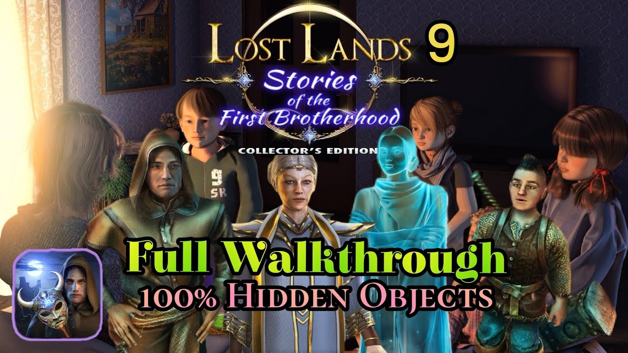 Lost Lands 9: Stories of the First Brotherhood. 100% All Morphing and Hidden Objects, Chapter-1,2,3.