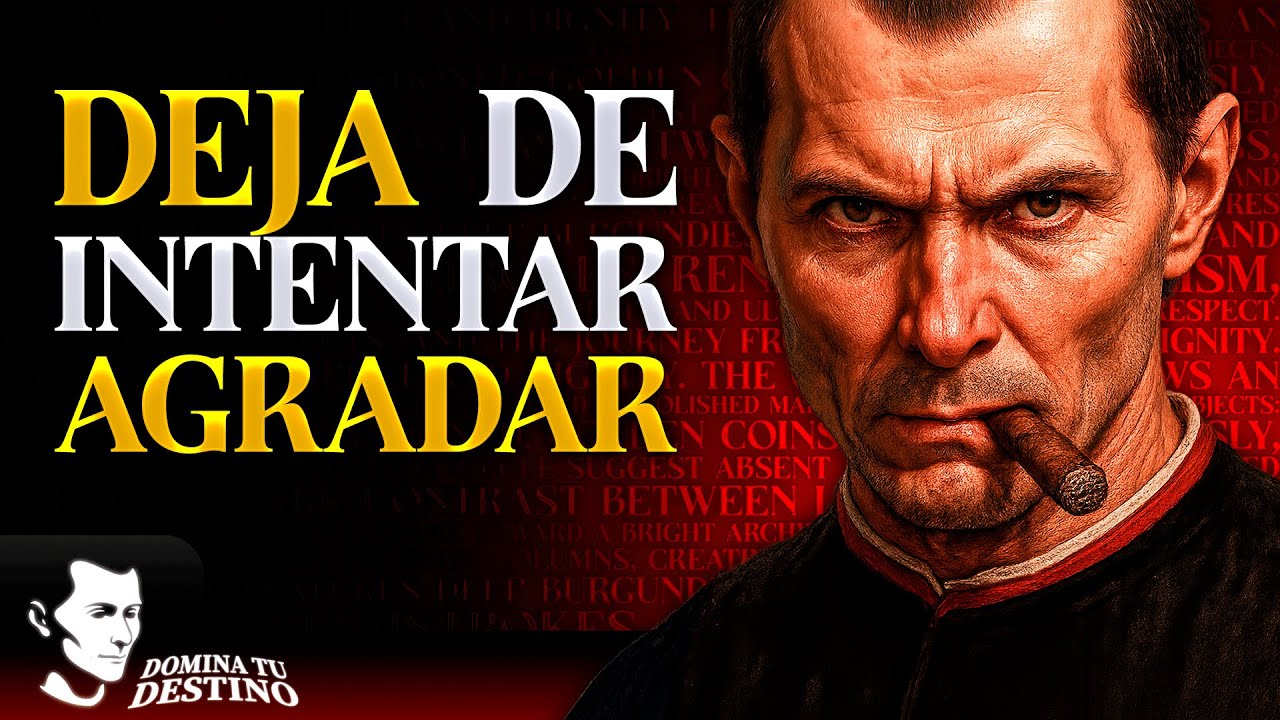 TE RESPETAN SOLO CUANDO DEJAS DE INTENTAR AGRADAR — MAQUIAVELO