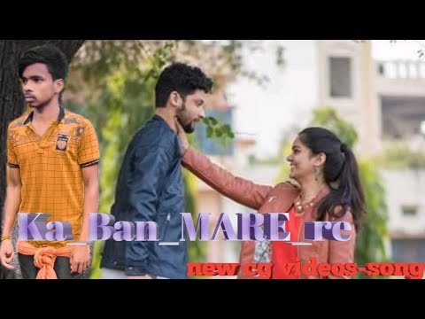 ka-ban-mare-re-,new-cg-videos-songs-2019