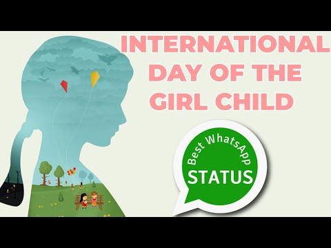 International Girl Child Day 2021 WhatsApp Status | International Day of The Girl Child Video Status