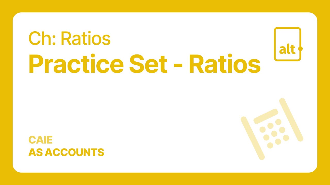 Practice Set - Ratios | Ratios | A Level | Accounting - YouTube