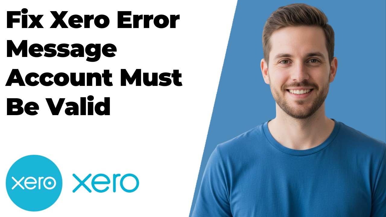 Fix Xero Error Message Account Must Be Valid (2026 Easy Guide) - YouTube