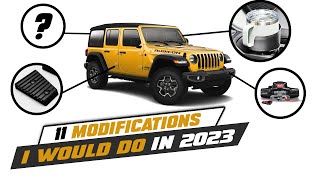 11 jeep wrangler mods i'd do in 2023