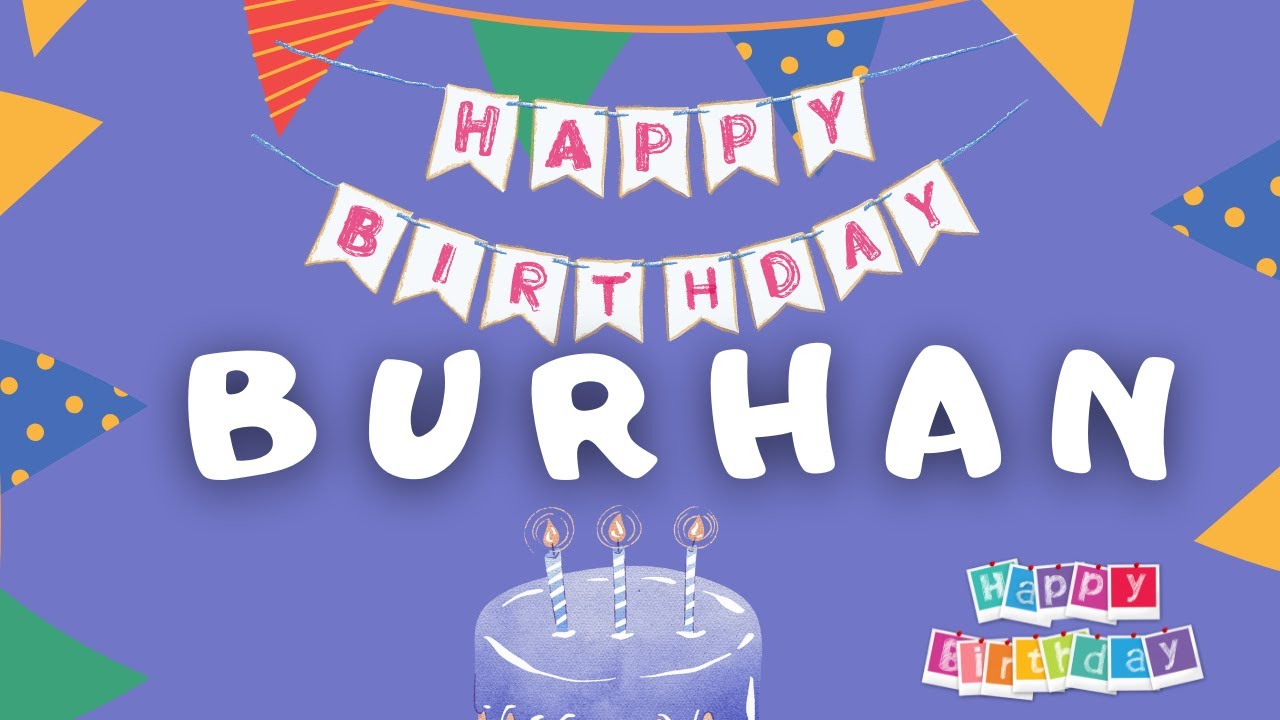 Happy Birthday BURHAN song      