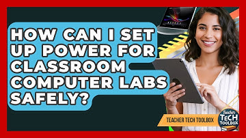 How Can I Set Up Power For Classroom Computer Labs Safely? - Teacher Tech Toolbox