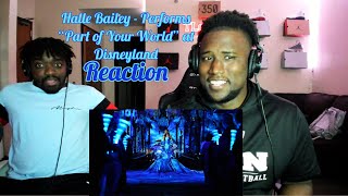 Reacting to Halle Bailey - Performs “Part of Your World” at Disneyland