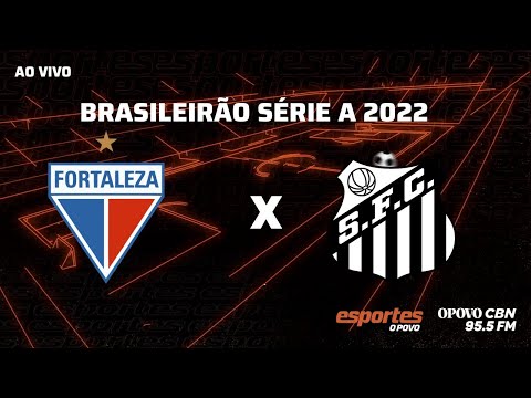 Fortaleza x Santos - AO VIVO | Brasileirão Série A - 19ª Rodada