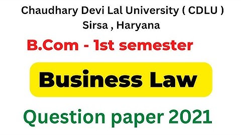 Business Law question paper 2021 | B.Com 1st semester question paper cdlu | Business Law 2021 Cdlu