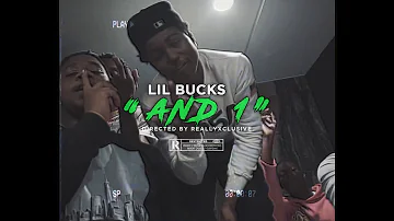 Lil Buckss - And 1 (Dir. by @Reallyxclusive)