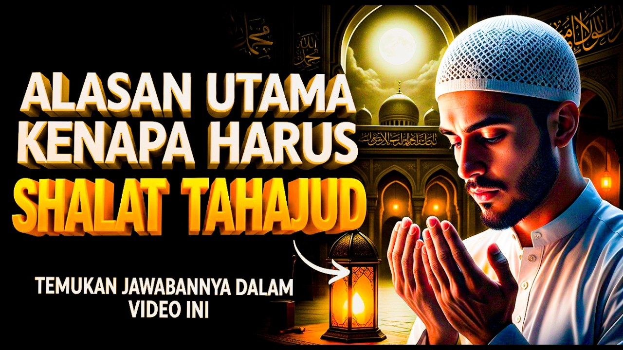 Alasan Utama Kenapa Harus Shalat Tahajud