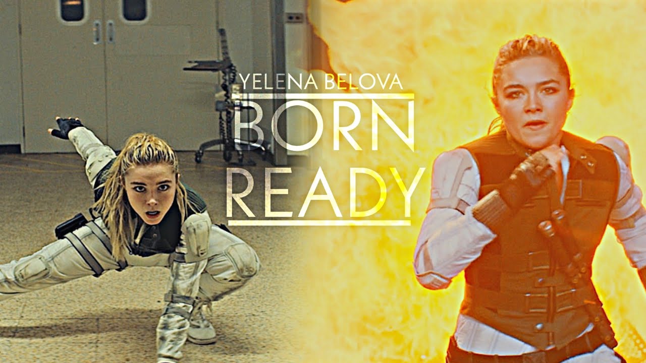 Yelena Belova || Born Ready